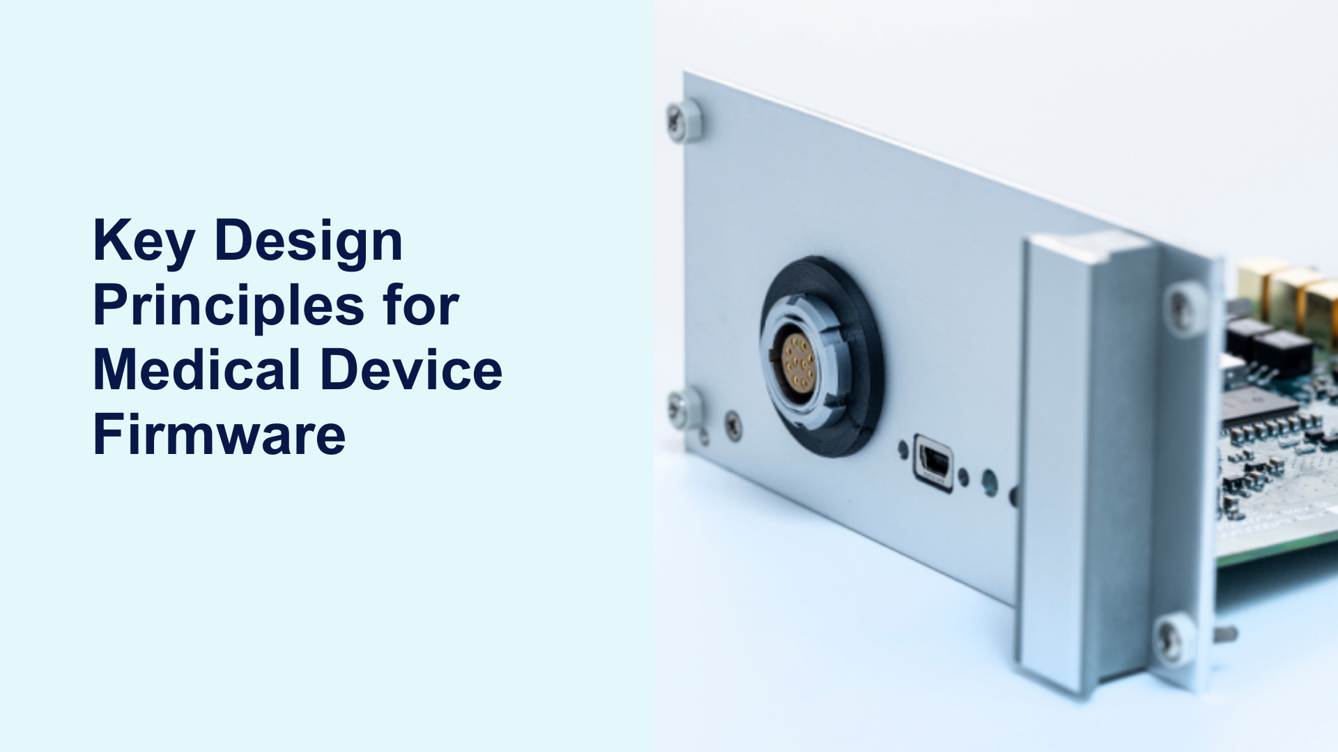 Modulo Rilascio Medical Device Example Key Design Principles for Medical Device Firmware - Medres Group